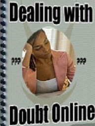 Title: eBook about Dealing with Doubt Online - How to refute negative thinking & maintain a clear mind.., Author: Healthy Tips