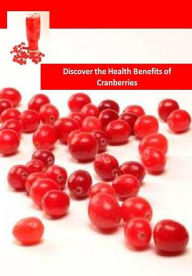 Title: Your Health eBook - Discover the Health Benefits of Cranberries - 