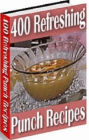 Quick and Easy Recipes eBook - 400 Refreshing Punch Recipes - You will find an easy to make punch for any occasion....
