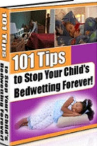 Title: eBook about 101 Tips to Stop Your Child's Bedwetting Forever - You will have the tools and knowledge to help your child overcome bedwetting..., Author: Healthy Tips