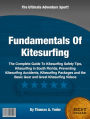 Fundamentals Of Kitesurfing: The Complete Guide To Kitesurfing Safety Tips, Kitesurfing in South Florida, Preventing Kitesurfing Accidents, Kitesurfing Packages and the Basic Gear and Great Kitesurfing Videos