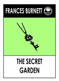 Title: The Secret Garden by Frances Hodgeson Burnett, Author: Frances Eliza Hodgson Burnett