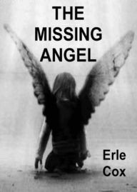 Title: The Missing Angel: A Science Fiction, Post-1930, Humor Classic By Erle Cox! AAA+++, Author: Bdp