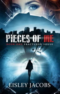 Title: Pieces of Me - Fractured Souls Book #1, Author: Eisley Jacobs