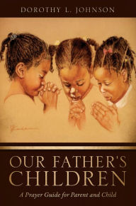 Title: Our Father's Children, Author: Dorothy L. Johnson