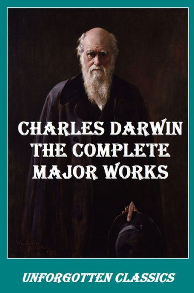 CHARLES DARWIN THE COMPLETE MAJOR WORKS (25 books with Illustrations)