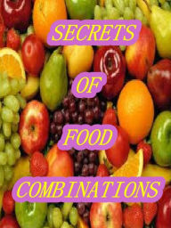 Title: SECRETS OF FOOD COMBINATIONS, Author: Alan Smith