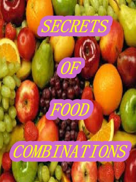 SECRETS OF FOOD COMBINATIONS