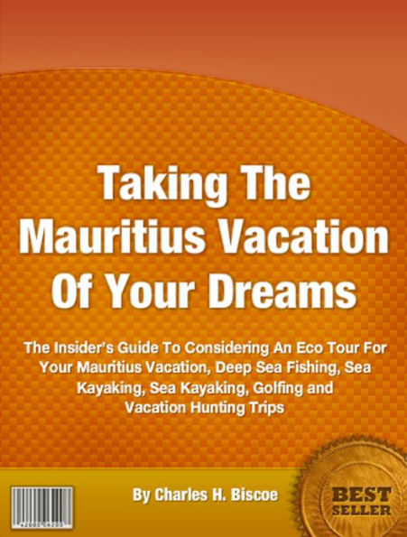 Taking The Mauritius Vacation Of Your Dreams: The Insider’s Guide To Considering An Eco Tour For Your Mauritius Vacation, Deep Sea Fishing, Sea Kayaking, Sea Kayaking, Golfing and Vacation Hunting Trips