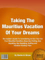 Taking The Mauritius Vacation Of Your Dreams: The Insider’s Guide To Considering An Eco Tour For Your Mauritius Vacation, Deep Sea Fishing, Sea Kayaking, Sea Kayaking, Golfing and Vacation Hunting Trips