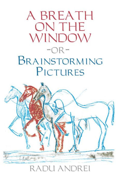 A BREATH ON THE WINDOW or Brainstorming Pictures