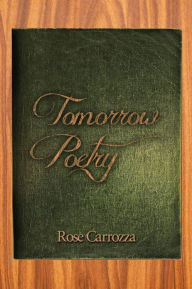 Title: Tomorrow Poetry, Author: Rose Carrozza