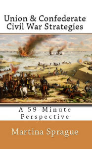 Title: Union and Confederate Civil War Strategies, Author: Martina Sprague