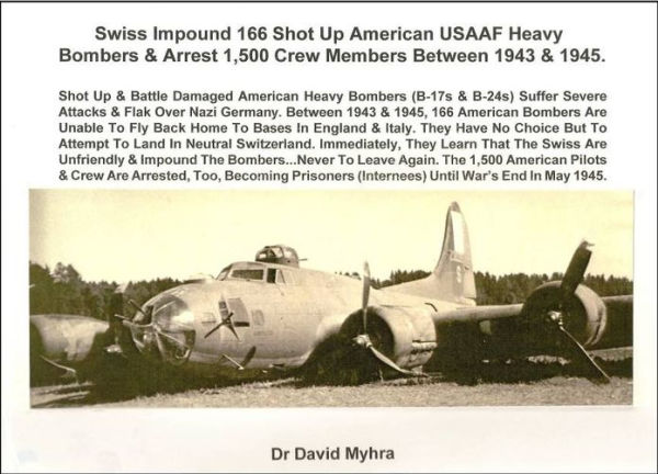 Swiss Impound 166 Shot-up American USAAF Heavy Bombers & Arrest 1,500 Crew Members Between 1943 & 1945