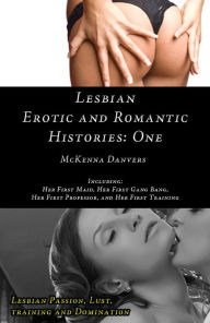 Title: Lesbian Erotic and Romantic Histories: One, Author: McKenna Danvers