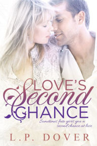 Title: Love's Second Chance, Author: L.P. Dover