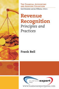 Title: Revenue Recognition: Principles and Practices, Author: Frank J. Beil