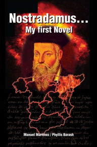 Title: Nostradamus...My First Novel, Author: Manuel Martinez