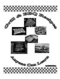 Title: Grill and BBQ Recipes Anyone Can Learn, Author: Tak Publishing