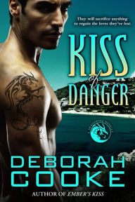 Title: Kiss of Danger: A Dragonfire Novella, Author: Deborah Cooke