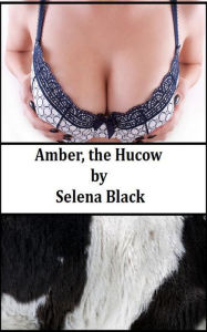 Title: Amber, the Hucow, Author: Selena Black