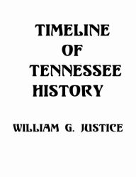 Title: Timeline of Tennessee History, Author: William Justice