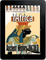Title: iAfrica , Ancient History UNTOLD, Author: Richard Schweitzer