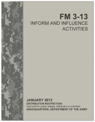 Title: Inform and Influence Activities FM 3-13, Author: UnitedStates Army