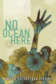 Title: No Ocean Here, Author: Sweta Srivastava Vikram