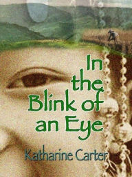 Title: In the Blink of an Eye, Author: Katharine Carter