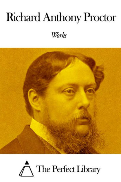 Works of Richard Anthony Proctor by Richard Anthony Proctor | eBook ...