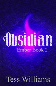 Title: Obsidian (Ember book 2), Author: Tess Williams