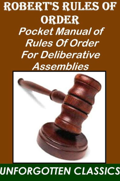 ROBERT'S RULES OF ORDER - Pocket Manual of Rules Of Order For Deliberative Assemblies by Henry M. Robert (original & unabridged first edition 1876)