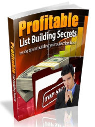 Title: Profitable List Building Secrets – Inside tips in building your subscriber base, Author: Joye Bridal