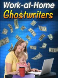 Title: Work-at-Home Ghostwriters, Author: Joye Bridal