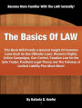 The Basics Of LAW: This Book Will Provide a General Insight Of Common Laws Such As Sex Offender Laws, Women's Rights, Online Campaigns, Gun Control, Taxation Law for the Sole Trader, Positivist Legal Theory and The Fairness of Limited Liability