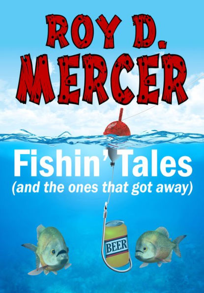 Roy D. Mercer's Fishin' Tales