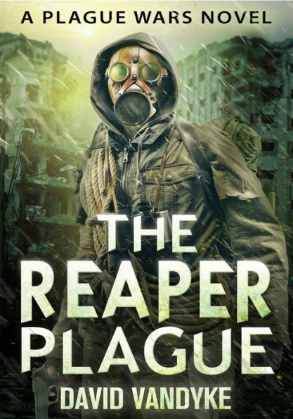 The Reaper Plague (Plague Wars Series Book 7)