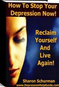 Title: eBook about How To Stop Your Depression Now ! - The Simple Guide to Winning the War Against Depression...., Author: Healthy Tips