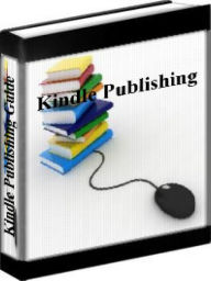 Title: Kindle Publishing - Step By Step Kindle Publishing Guide, Author: Ty Cohenn