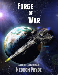 Title: Forge of War (Jack of Harts 1), Author: Medron Pryde