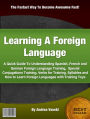 Learning A Foreign Language: A Quick Guide To Understanding Spanish, French and German Foreign Language Training, Special Conjugations Training, Verbs for Training, Syllables and How to Learn Foreign Languages with Training Toys