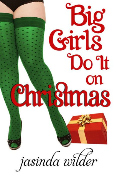 Big Girls Do It On Christmas (Big Girls Do It Series #56