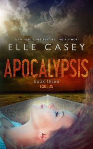 Title: Apocalypsis: Book 3 (Exodus), Author: Elle Casey