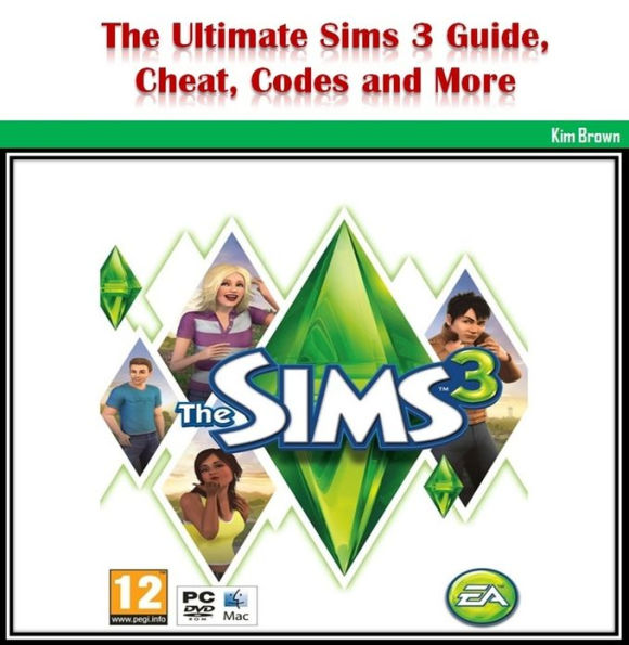 The Ultimate Sims 3 Guide, Cheat, Codes and More