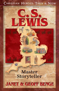 Title: C. S. Lewis: Master Storyteller, Author: Janet Benge