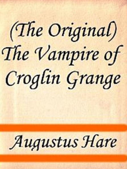 The Vampire of Croglin Grange by Augustus Hare