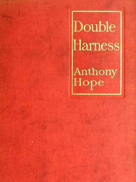 Two ANTHONY HOPE Classics, Volume 1