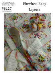 Title: PB127-R Pinwheel Baby Layette Crochet Pattern, Author: Maggie Weldon