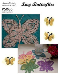 Title: Crochet Pattern Lacy Butterflies PS066-R, Author: MAggie Weldon